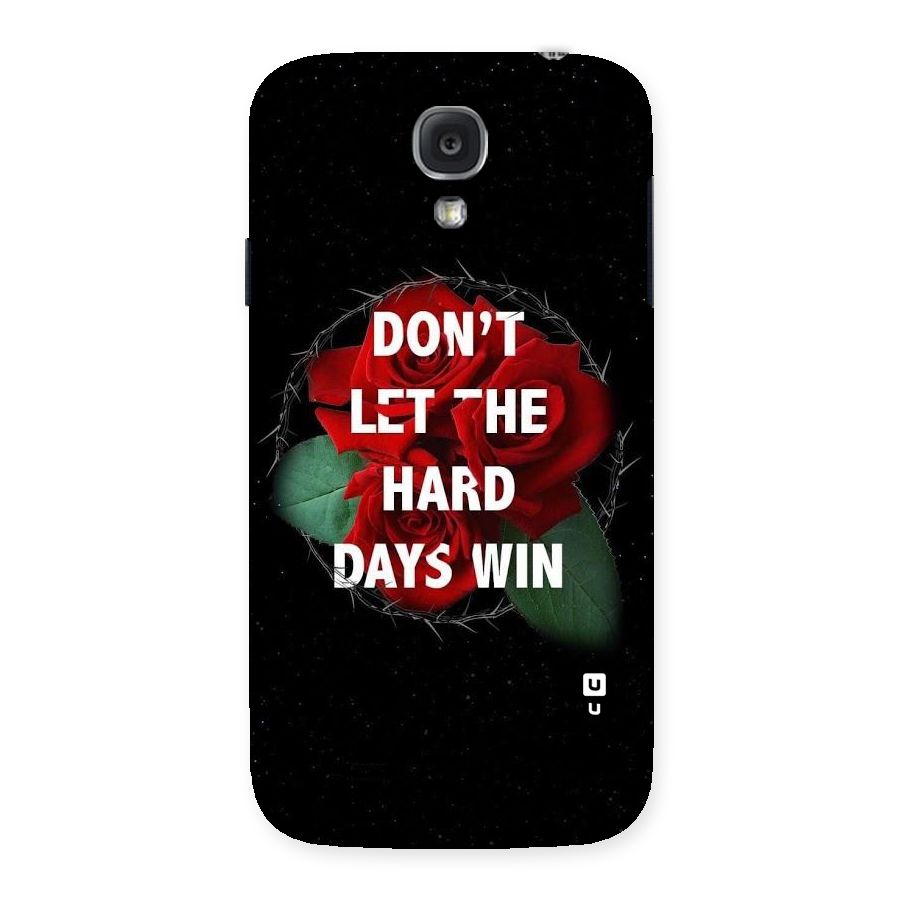 Hard Days No Win Back Case for Samsung Galaxy S4