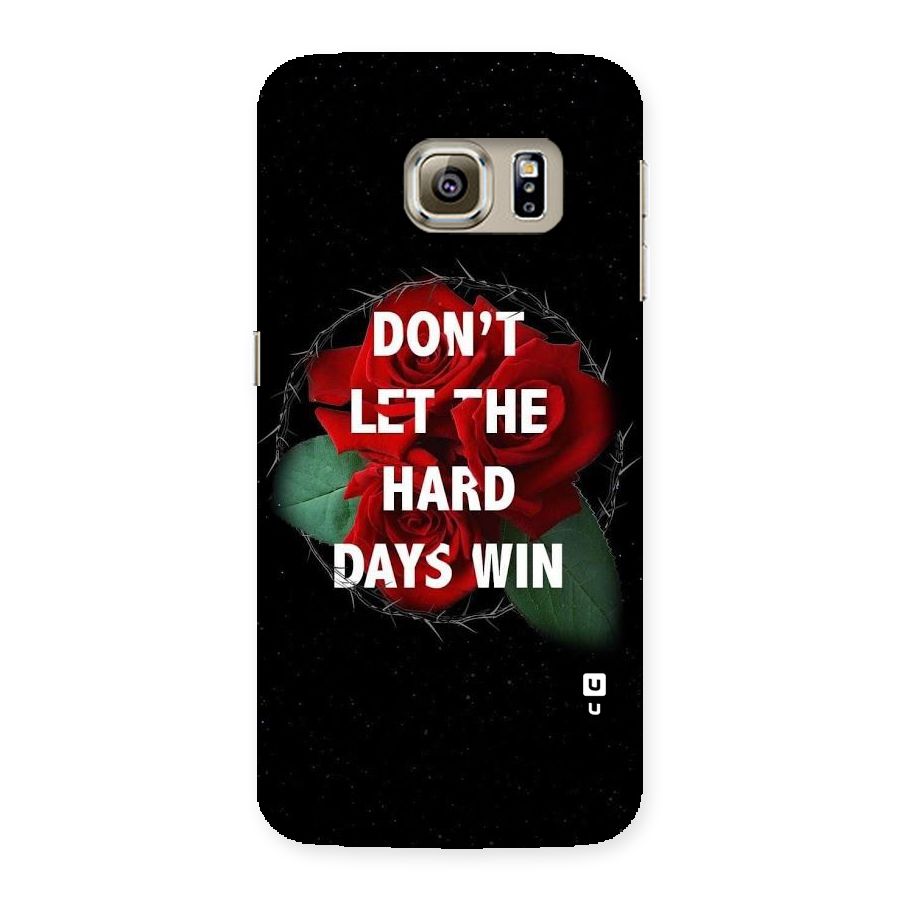 Hard Days No Win Back Case for Samsung Galaxy S6 Edge
