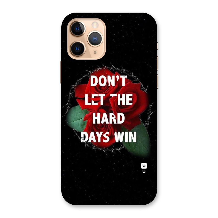 Hard Days No Win Back Case for iPhone 11 Pro