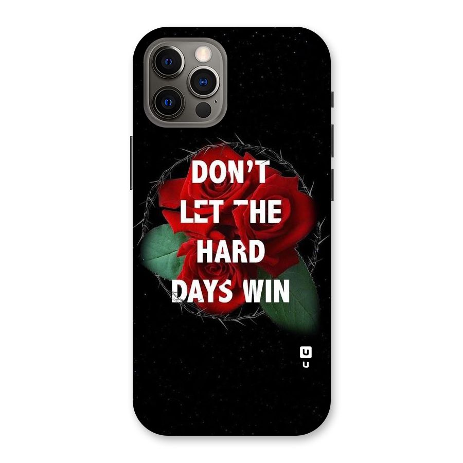 Hard Days No Win Back Case for iPhone 12 Pro