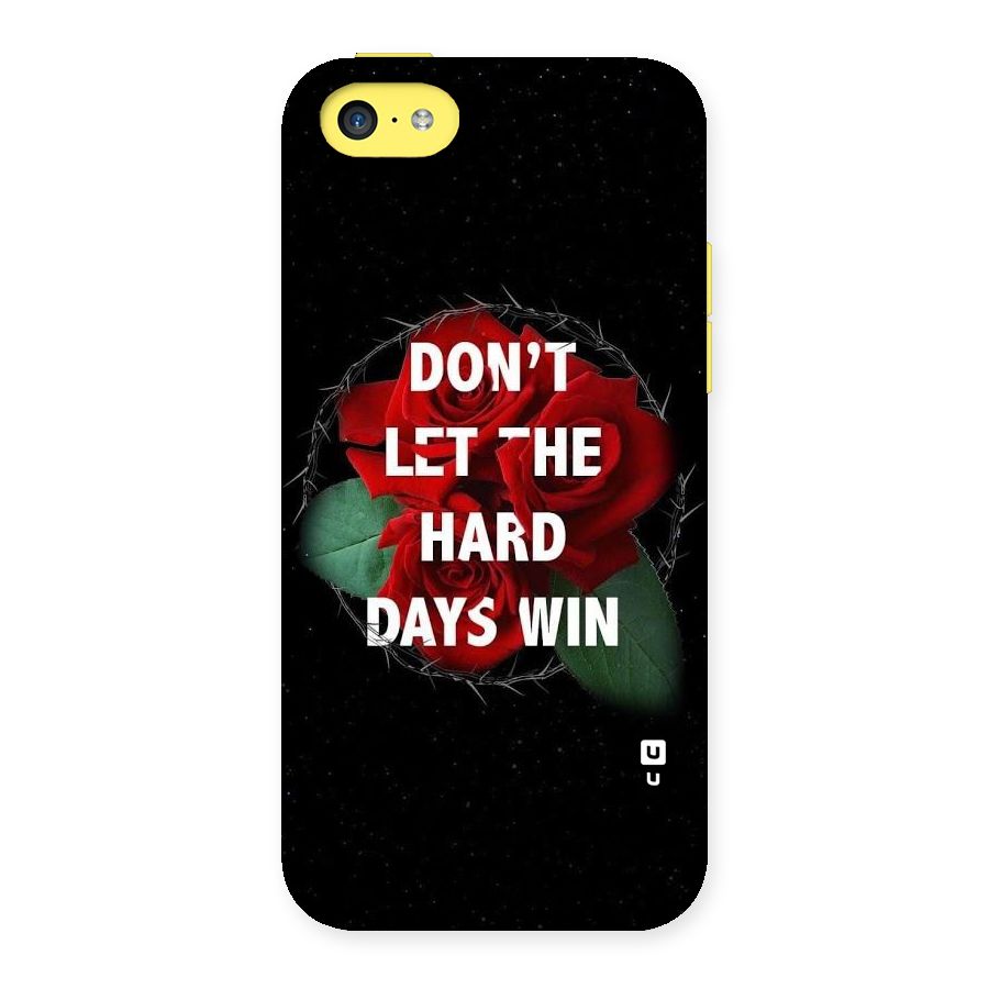 Hard Days No Win Back Case for iPhone 5C