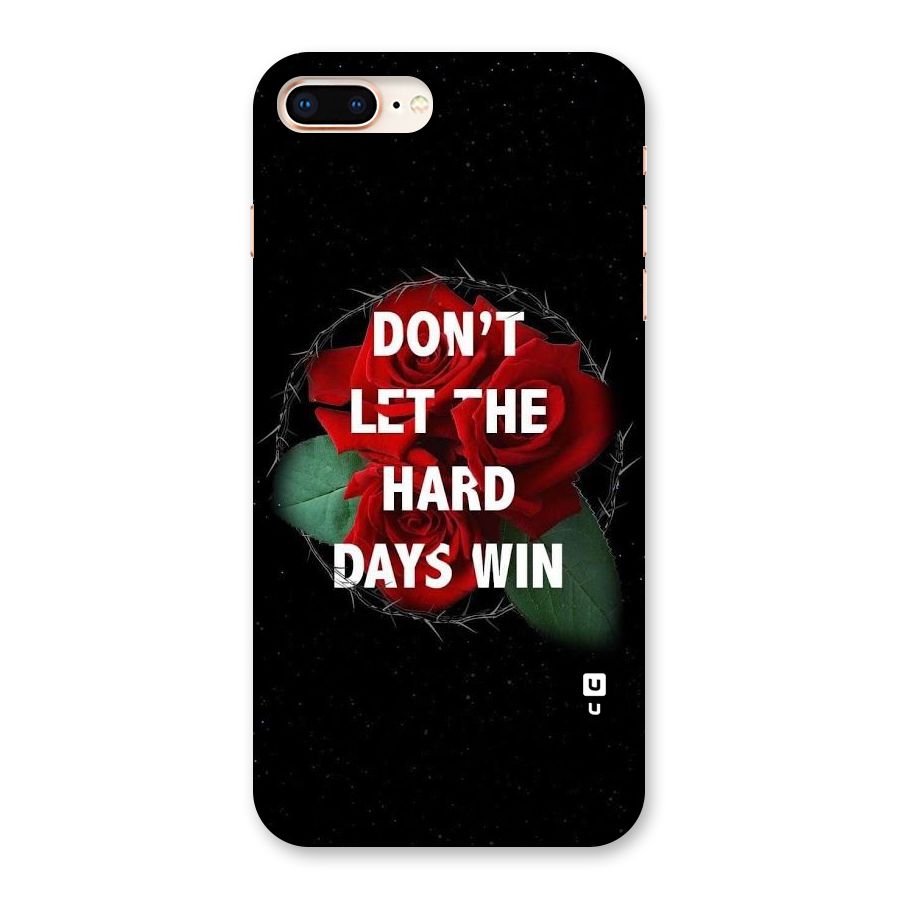 Hard Days No Win Back Case for iPhone 8 Plus