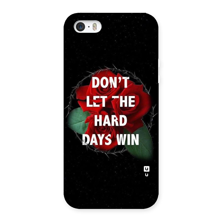Hard Days No Win Back Case for iPhone SE