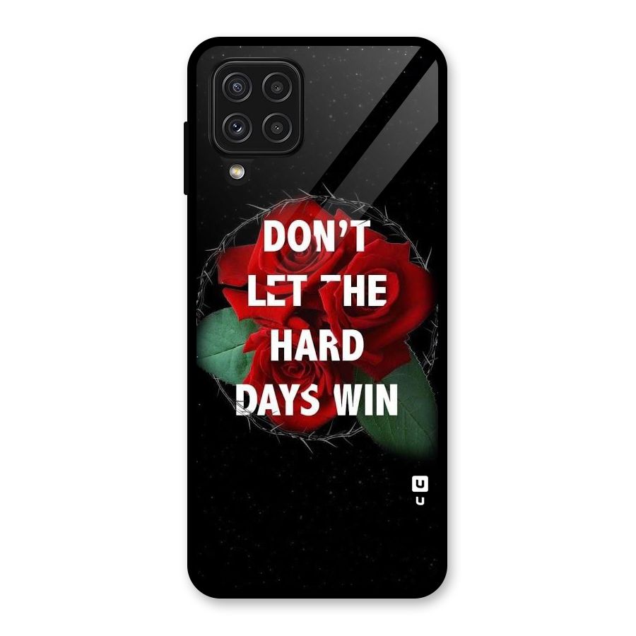 Hard Days No Win Glass Back Case for Galaxy A22 4G