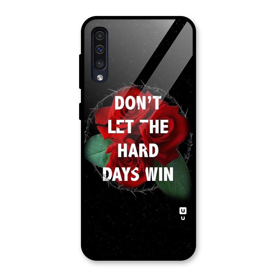 Hard Days No Win Glass Back Case for Galaxy A50