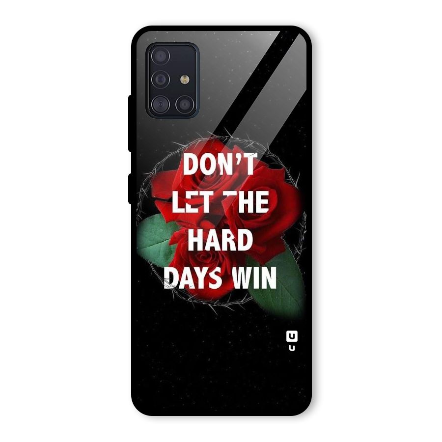 Hard Days No Win Glass Back Case for Galaxy A51