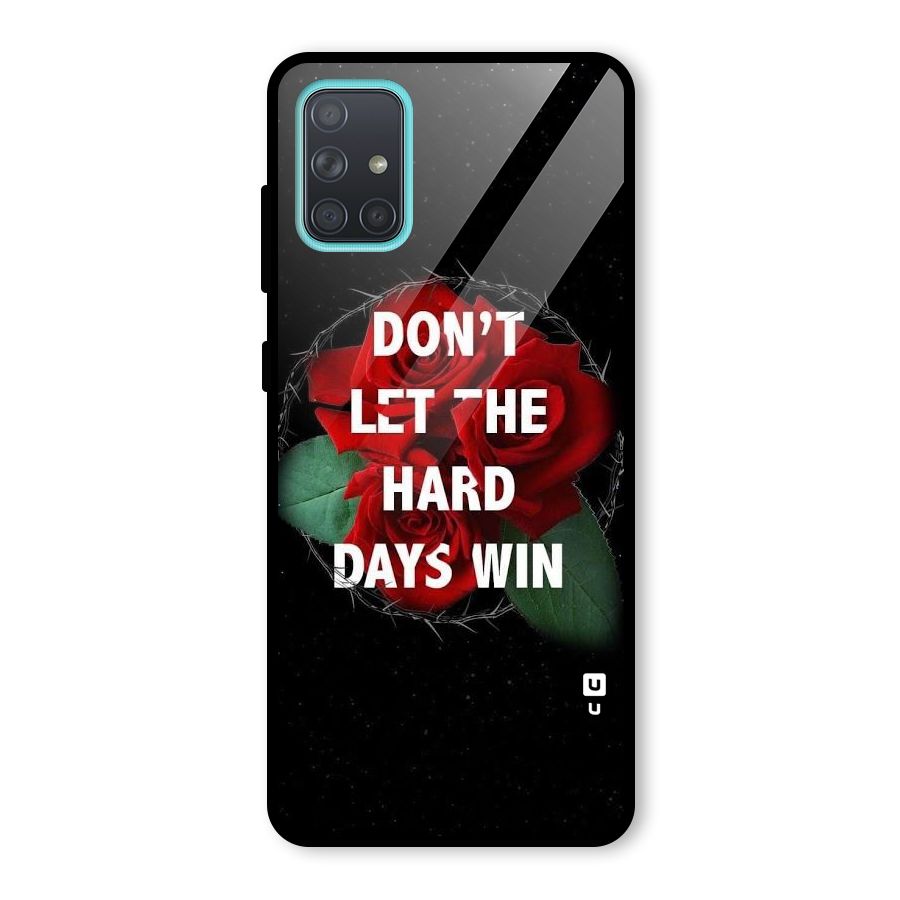 Hard Days No Win Glass Back Case for Galaxy A71