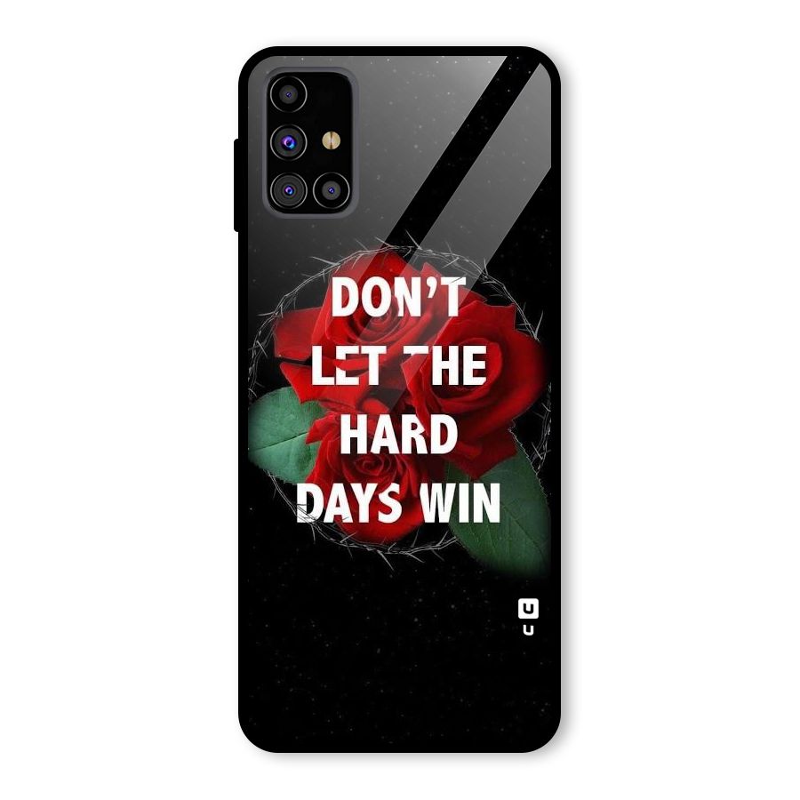 Hard Days No Win Glass Back Case for Galaxy M31s