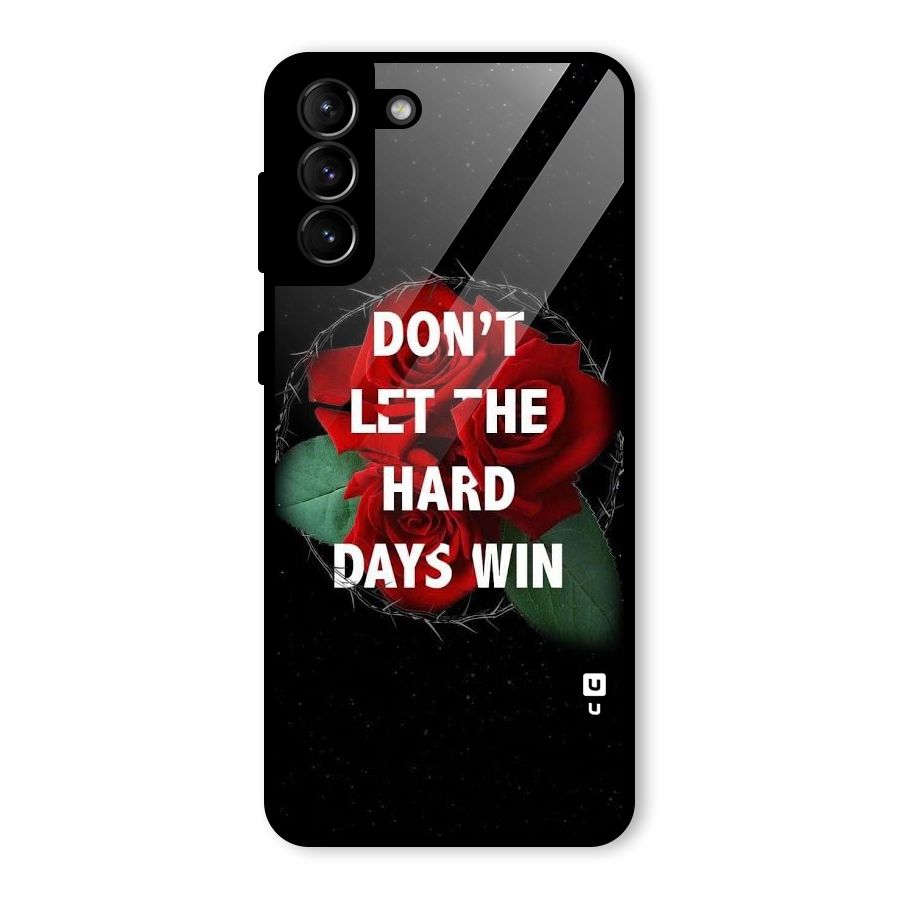 Hard Days No Win Glass Back Case for Galaxy S21 Plus