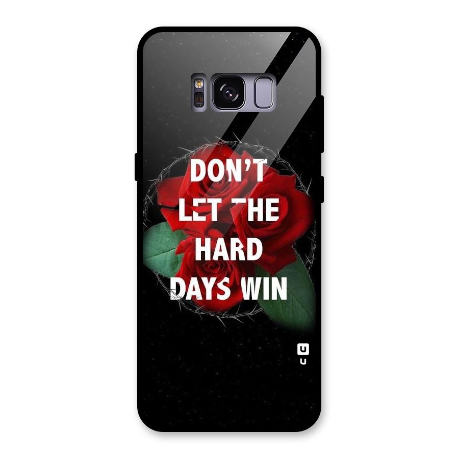 Hard Days No Win Glass Back Case for Galaxy S8