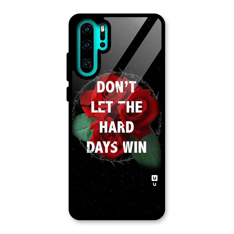 Hard Days No Win Glass Back Case for Huawei P30 Pro