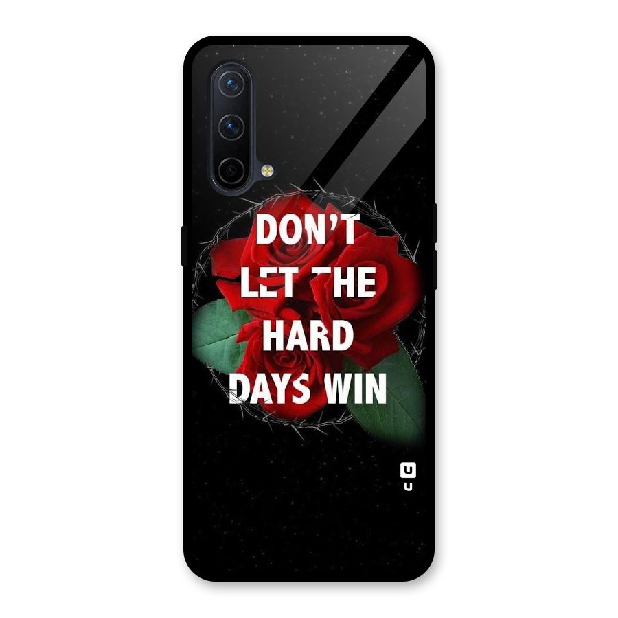 Hard Days No Win Glass Back Case for OnePlus Nord CE 5G