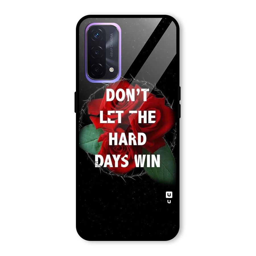 Hard Days No Win Glass Back Case for Oppo A74 5G