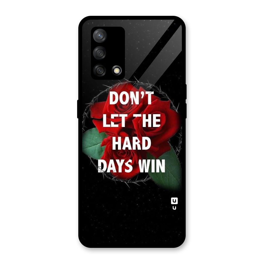 Hard Days No Win Glass Back Case for Oppo F19
