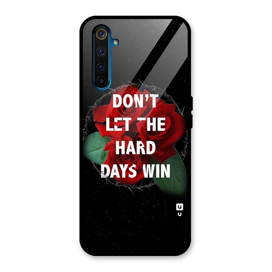 Hard Days No Win Glass Back Case for Realme 6 Pro