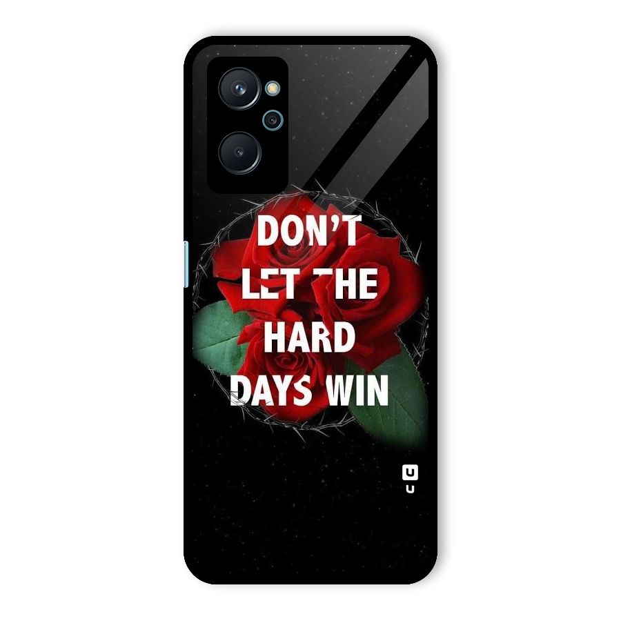 Hard Days No Win Glass Back Case for Realme 9i