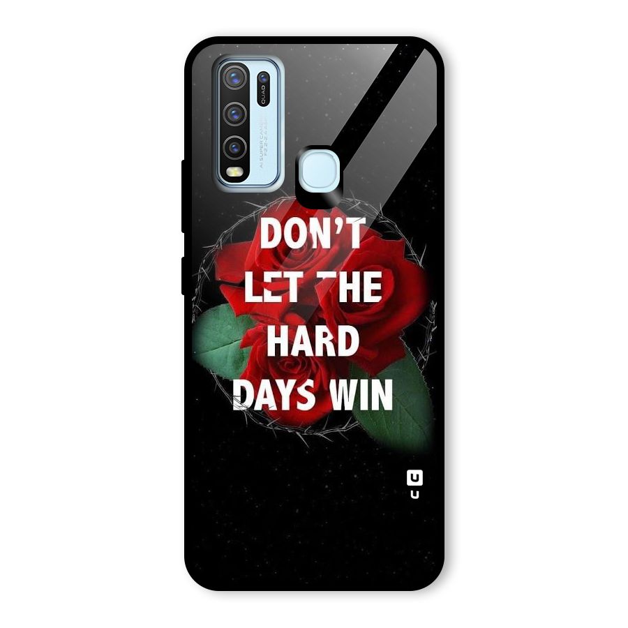 Hard Days No Win Glass Back Case for Vivo Y30