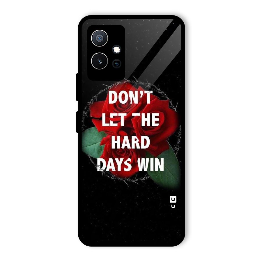 Hard Days No Win Glass Back Case for Vivo iQOO Z6