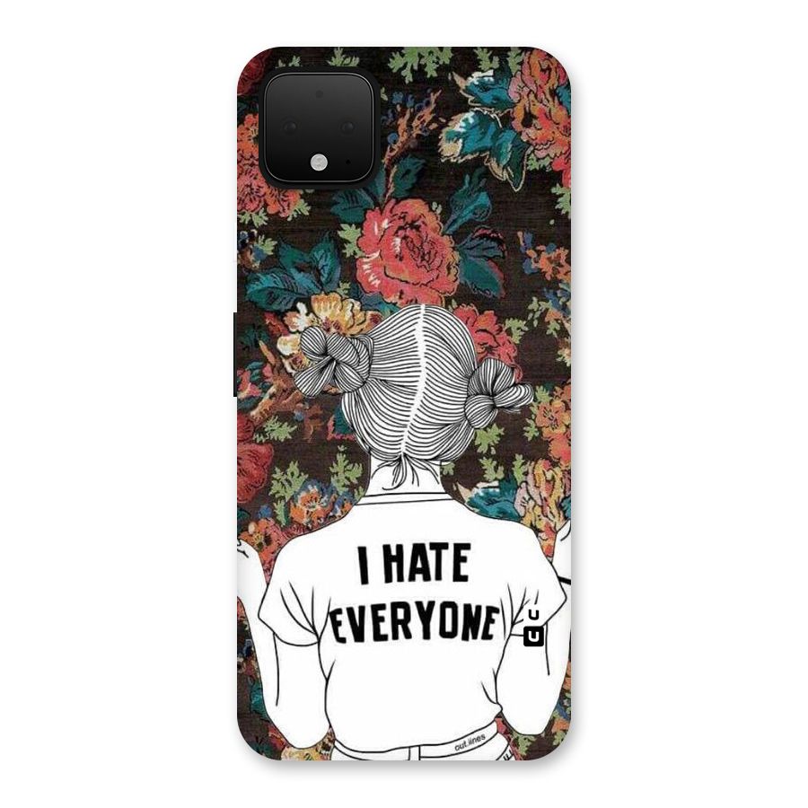 Hate Everyone Back Case for Google Pixel 4 XL