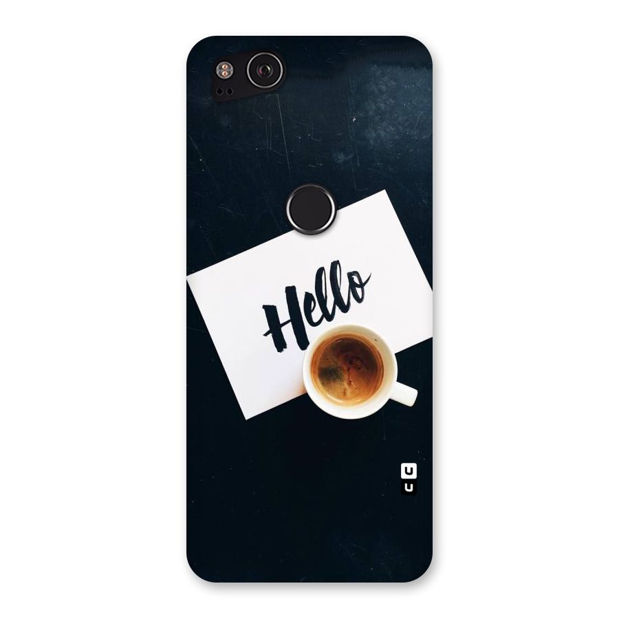 Hello Coffee Back Case for Google Pixel 2