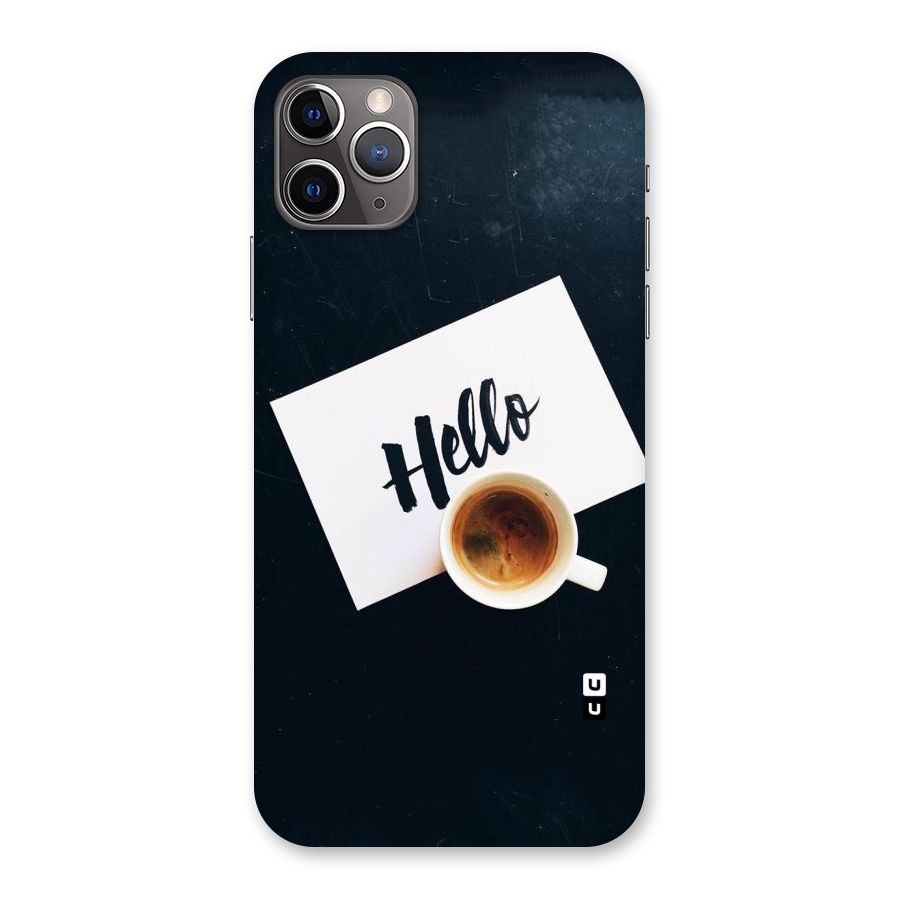 Hello Coffee Back Case for iPhone 11 Pro Max