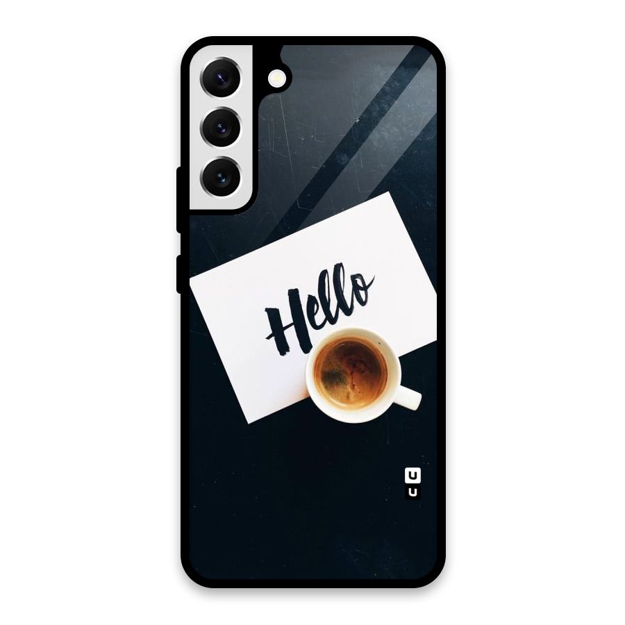 Hello Coffee Glass Back Case for Galaxy S22 Plus 5G