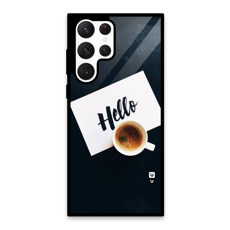 Hello Coffee Glass Back Case for Galaxy S22 Ultra 5G