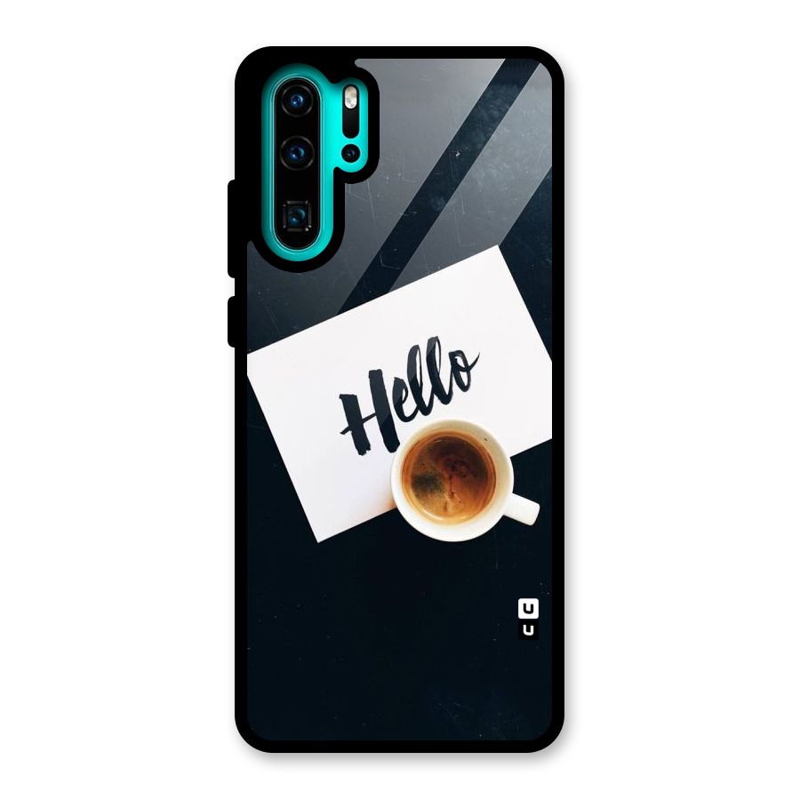 Hello Coffee Glass Back Case for Huawei P30 Pro