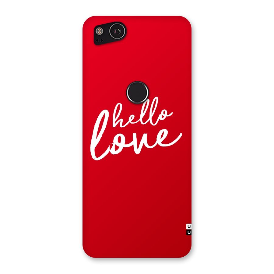 Hello Love Back Case for Google Pixel 2