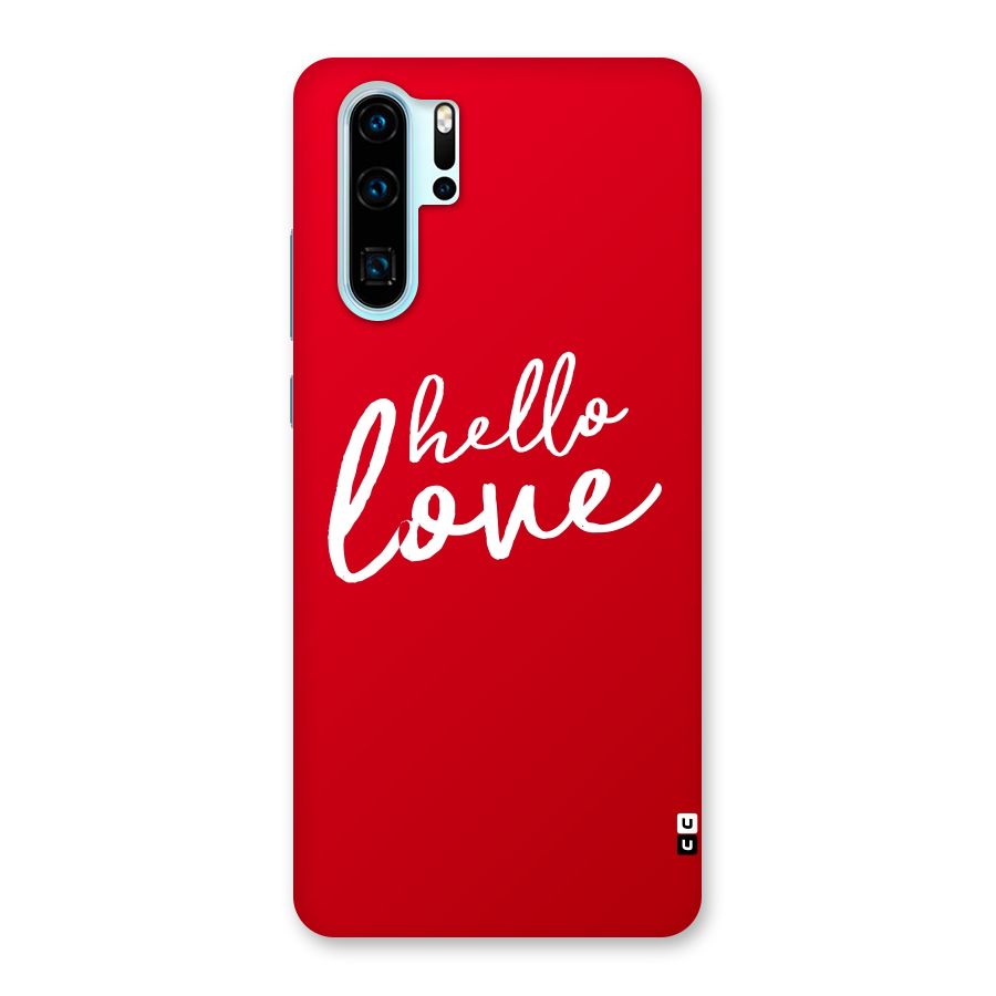 Hello Love Back Case for Huawei P30 Pro