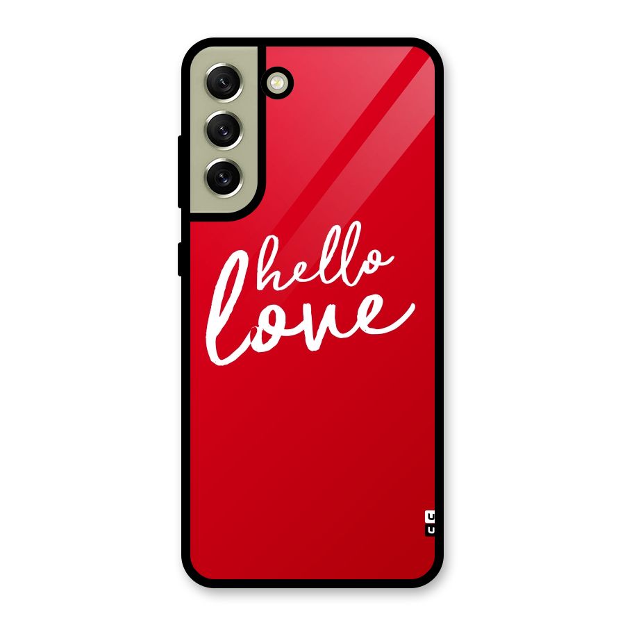 Hello Love Glass Back Case for Galaxy S21 FE 5G
