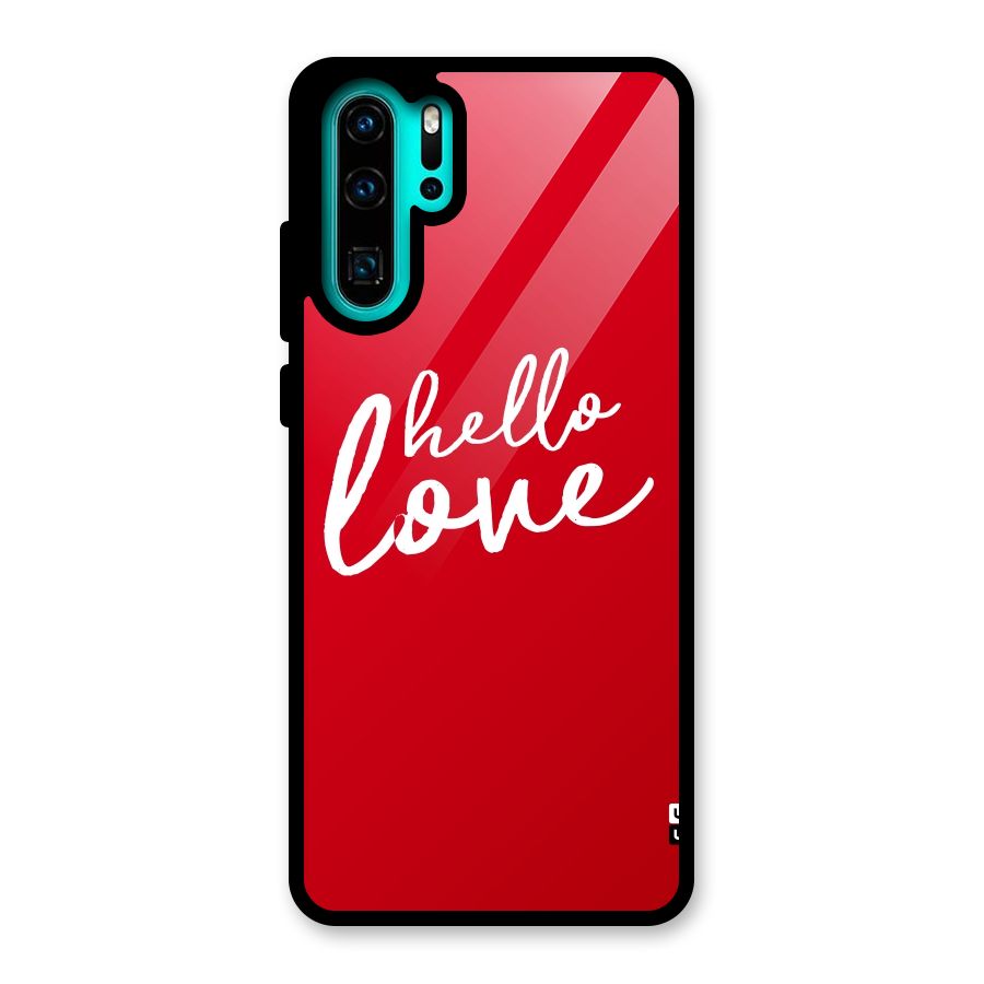 Hello Love Glass Back Case for Huawei P30 Pro