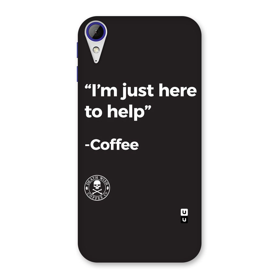 Here To Help Back Case for Desire 830