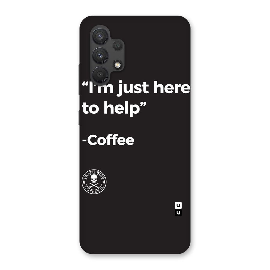 Here To Help Back Case for Galaxy A32