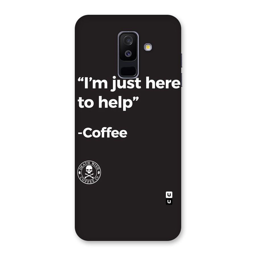 Here To Help Back Case for Galaxy A6 Plus