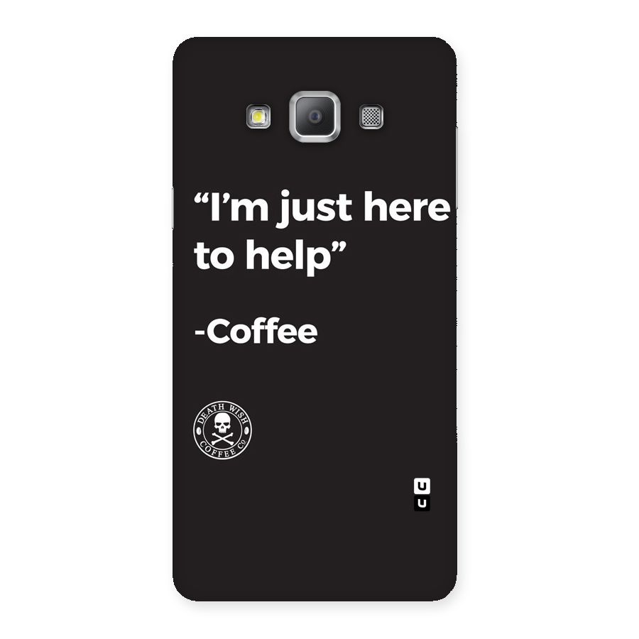 Here To Help Back Case for Galaxy A7