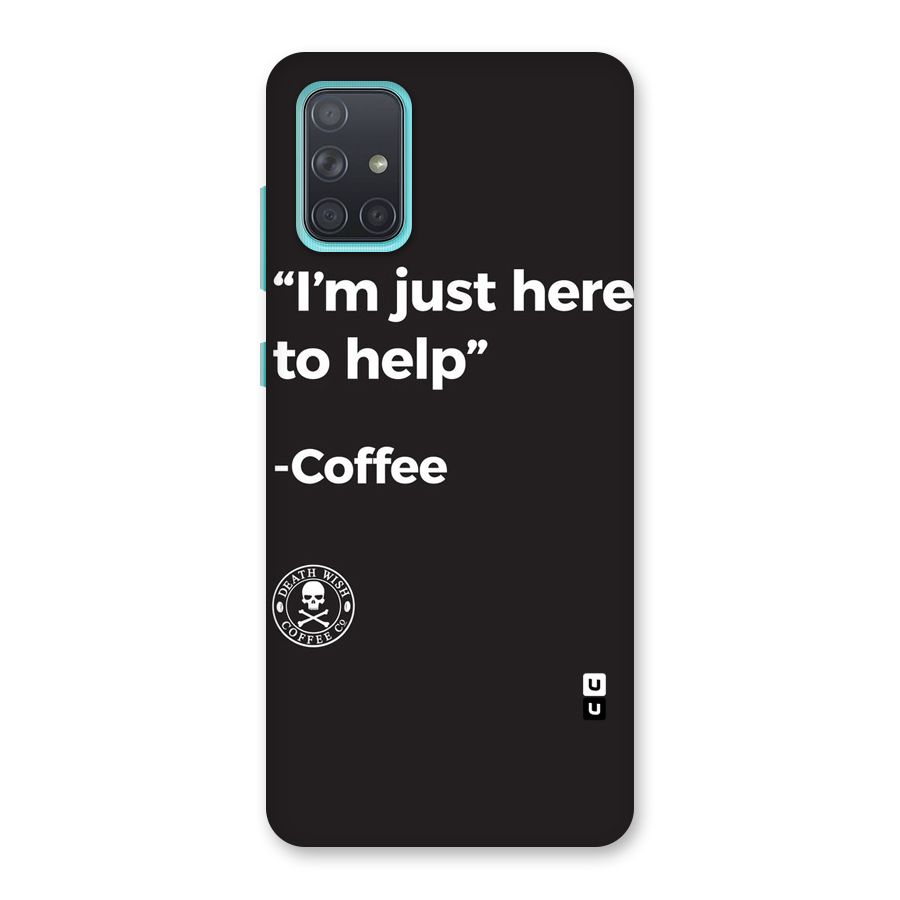 Here To Help Back Case for Galaxy A71