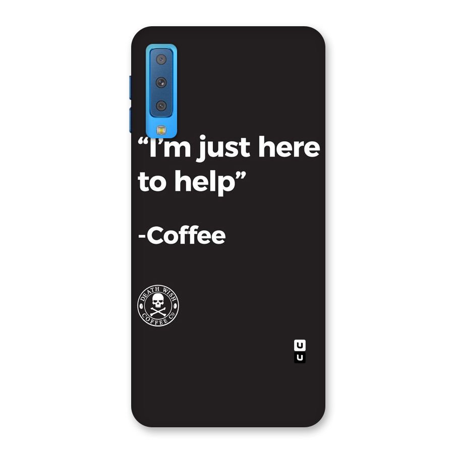 Here To Help Back Case for Galaxy A7 (2018)