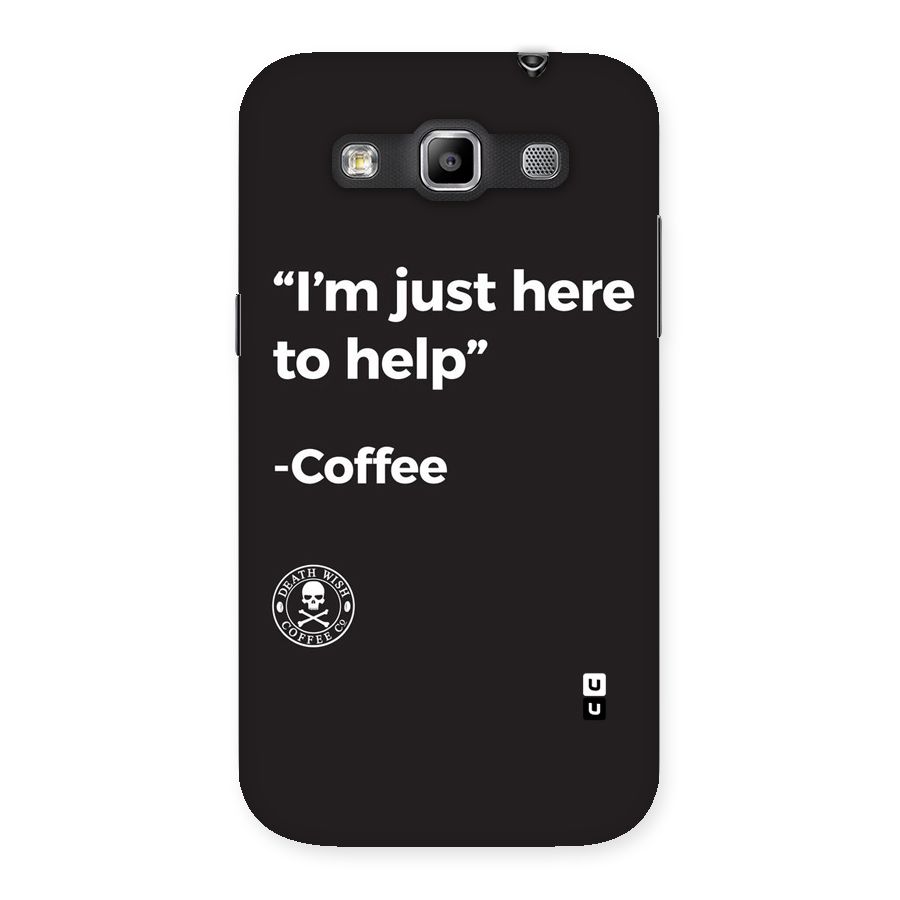 Here To Help Back Case for Galaxy Grand Quattro