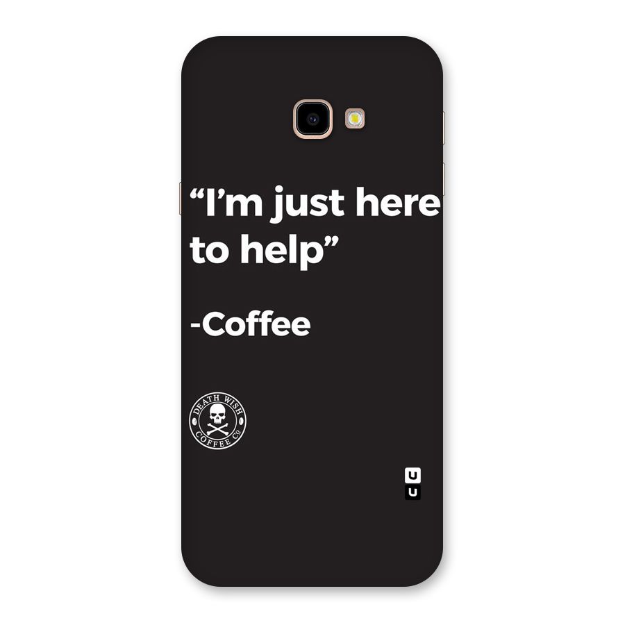Here To Help Back Case for Galaxy J4 Plus