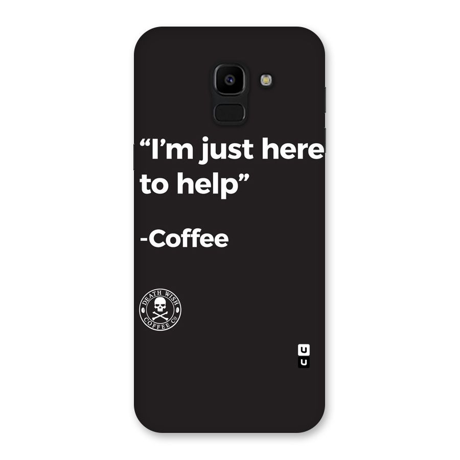 Here To Help Back Case for Galaxy J6