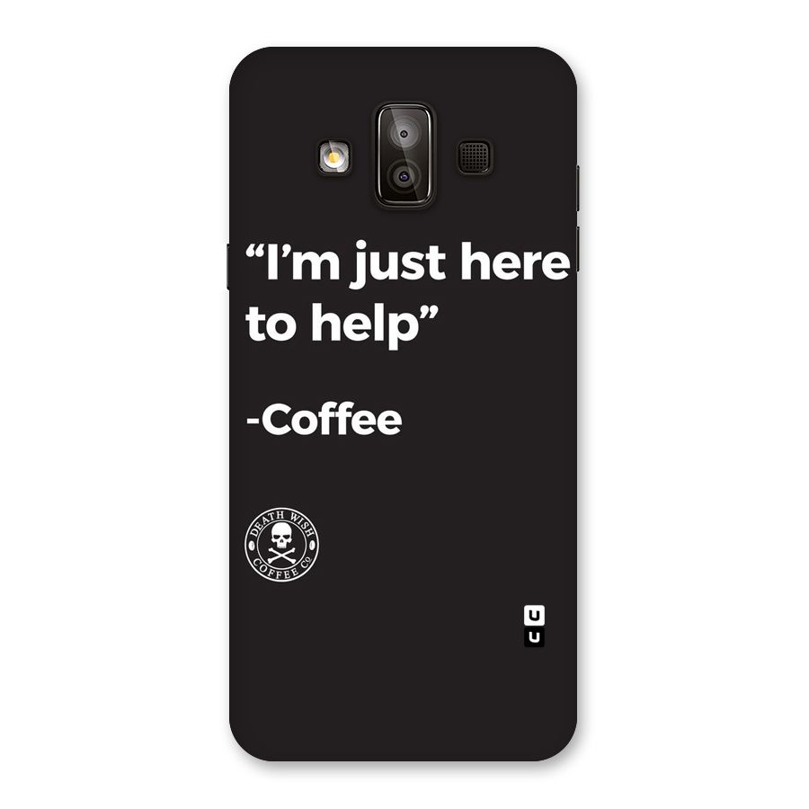 Here To Help Back Case for Galaxy J7 Duo