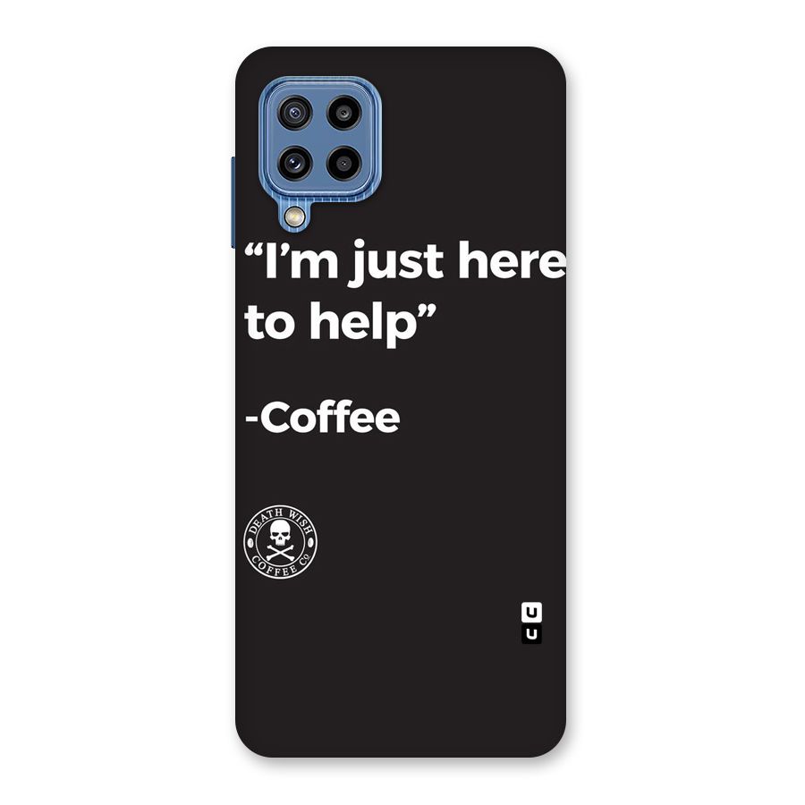 Here To Help Back Case for Galaxy M32