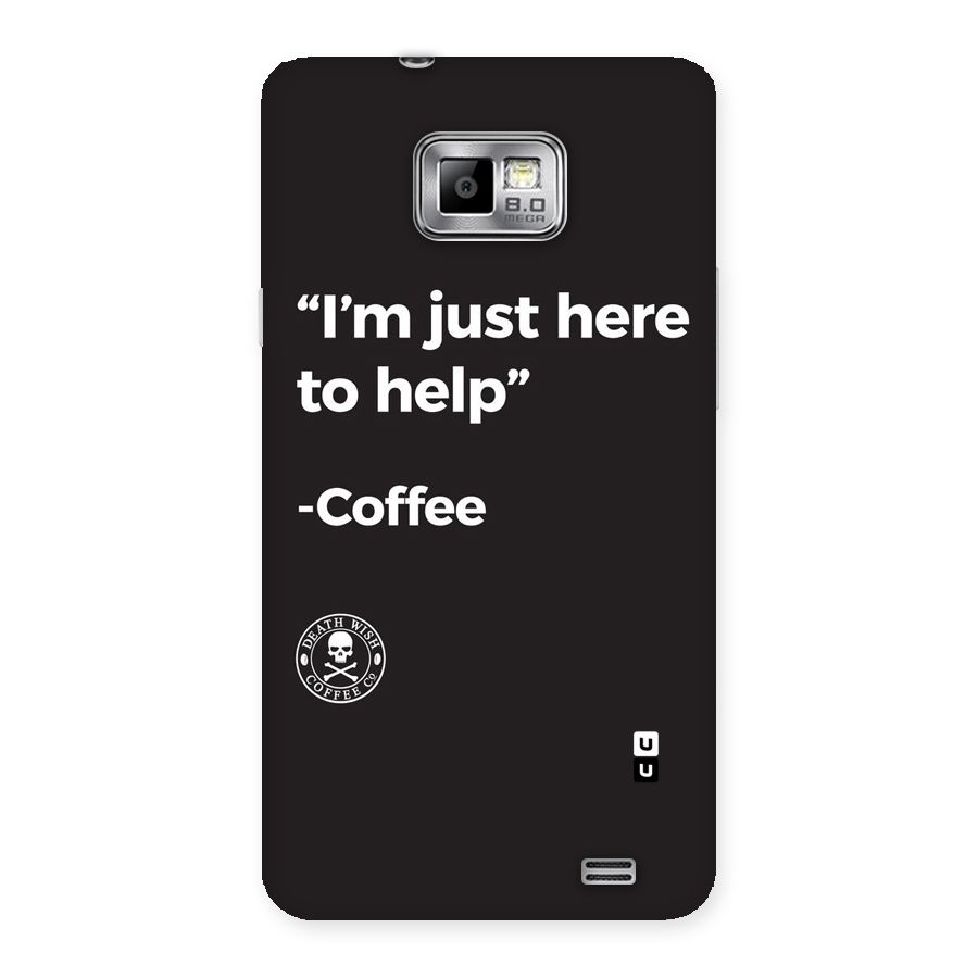 Here To Help Back Case for Galaxy S2