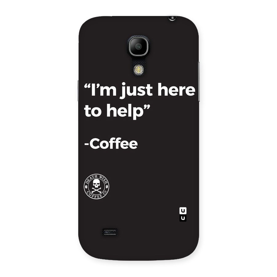 Here To Help Back Case for Galaxy S4 Mini