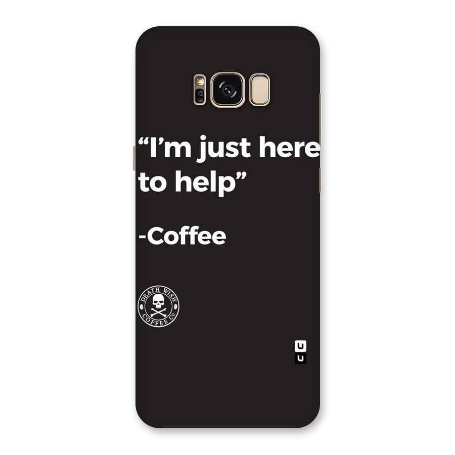 Here To Help Back Case for Galaxy S8 Plus