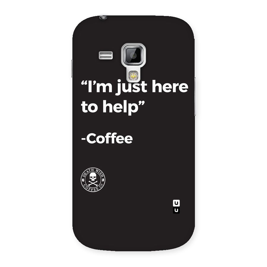 Here To Help Back Case for Galaxy S Duos