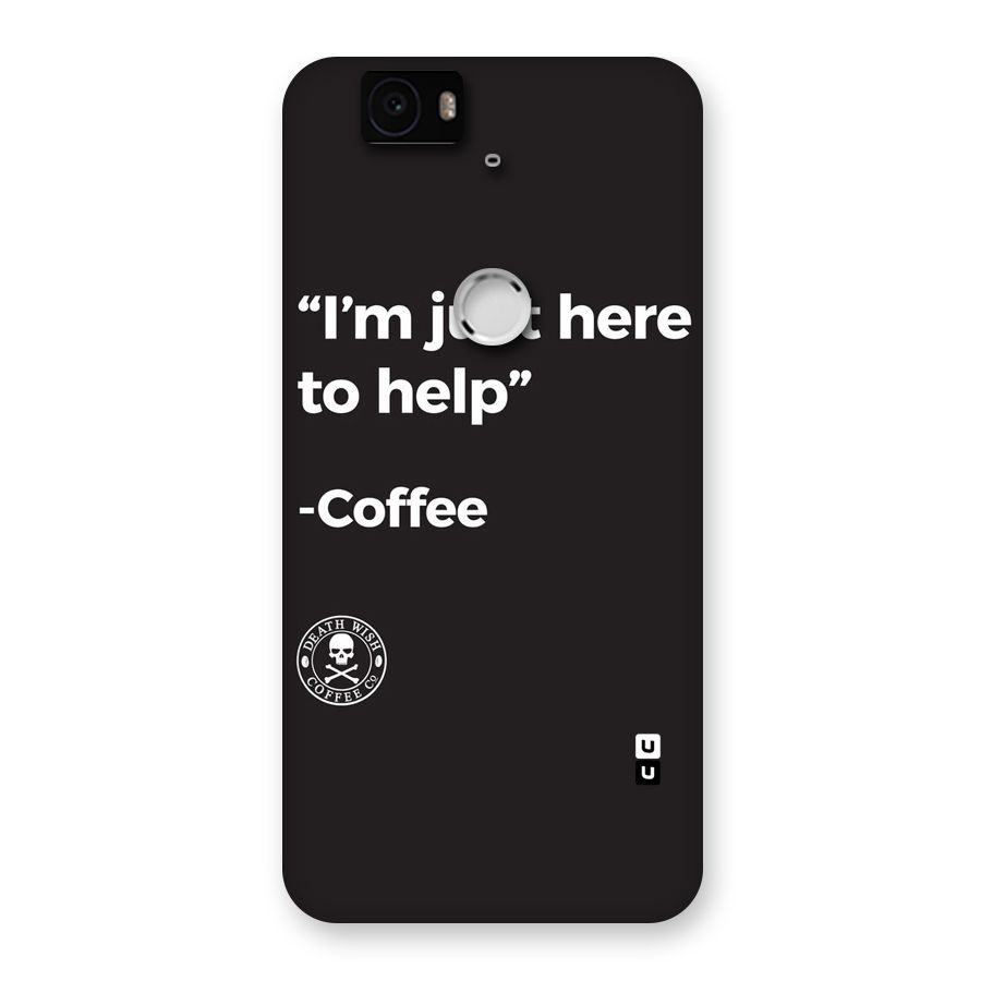 Here To Help Back Case for Google Nexus-6P