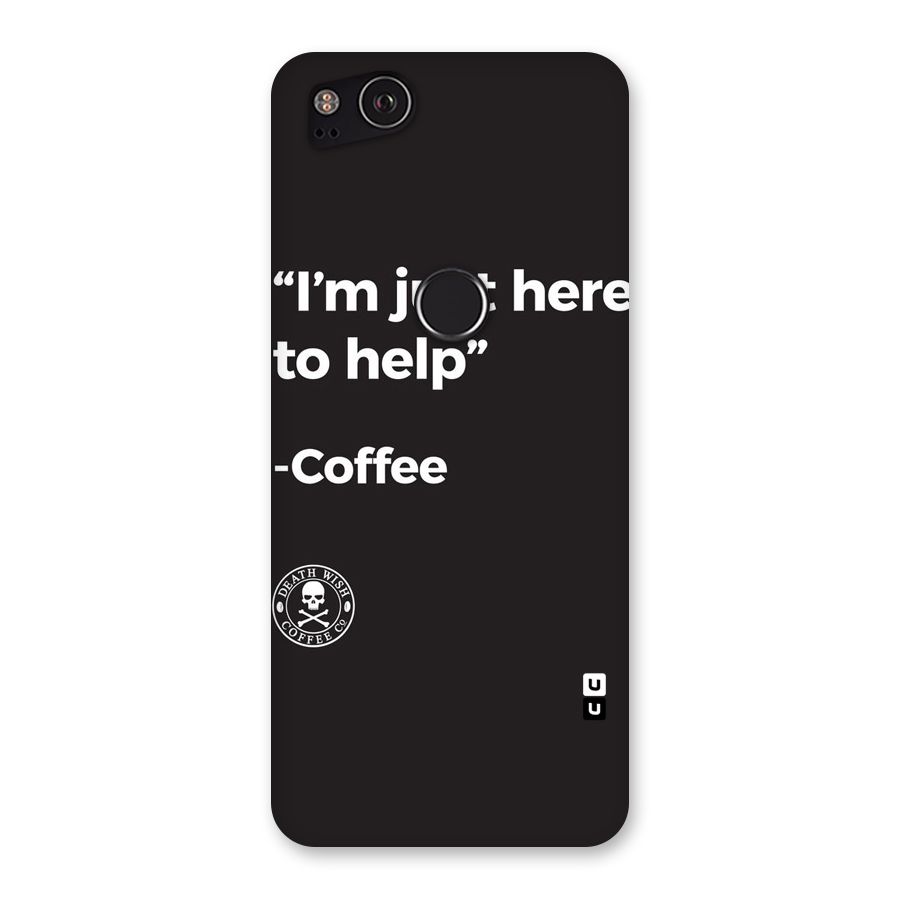 Here To Help Back Case for Google Pixel 2