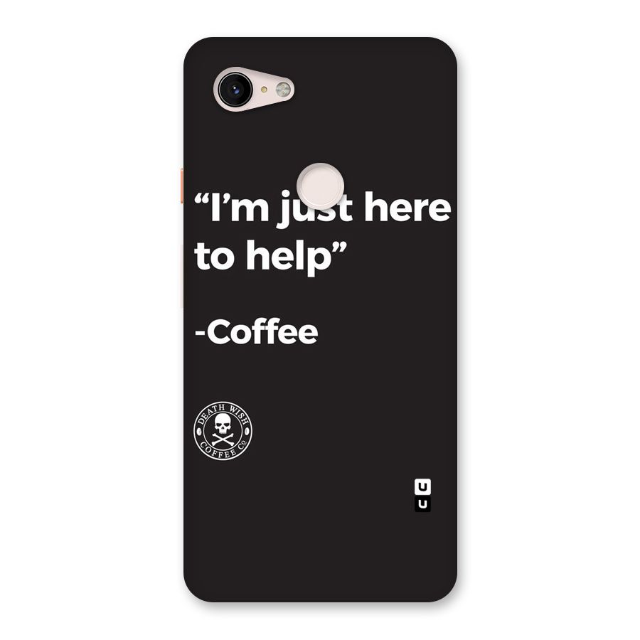 Here To Help Back Case for Google Pixel 3 XL